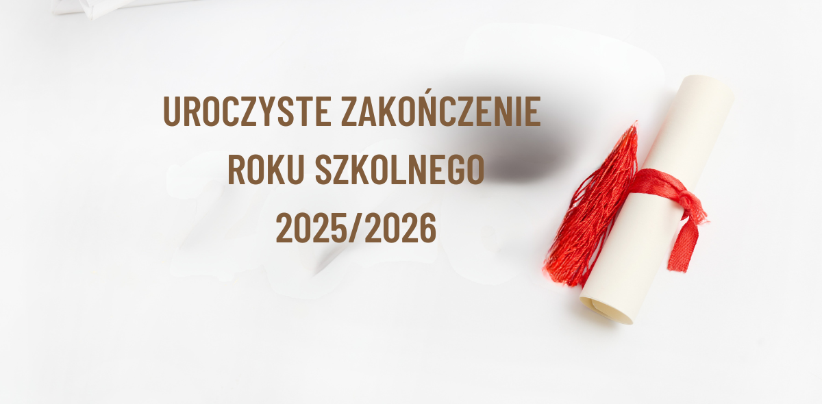 ZAKOŃCZENIE ROKU SZKOLNEGO